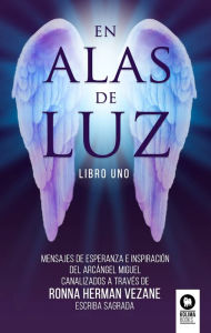 Title: En alas de luz: Libro uno, Author: Ronna Herman Vezane