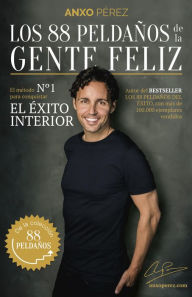 Title: Los 88 Peldaños de la Gente Feliz: El método nº 1 para conquistar el Éxito Interior, Author: Anxo Pérez Rodríguez