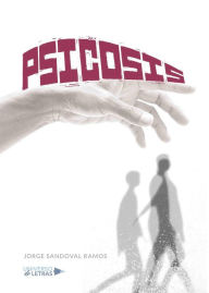 Title: Psicosis, Author: Jorge Sandoval Ramos