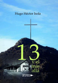 Title: 13 y más allá, Author: Hugo Héctor Isola