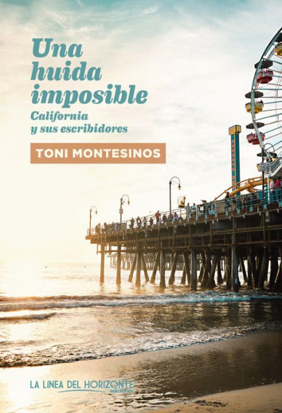Una huida imposible: California y sus escribidores