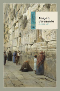Title: Viaje a Jerusalén, Author: Pierre Loti