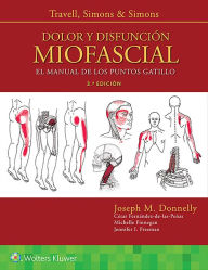 Title: Travell, Simons & Simons. Dolor y disfunción miofascial: El manual de los puntos gatillo / Edition 3, Author: Joseph M. Donnelly PT