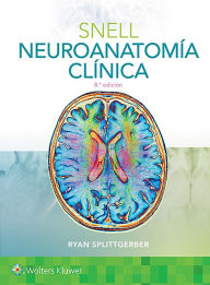 Title: Snell. Neuroanatomía clínica / Edition 8, Author: Ryan Splittgerber Ph.D.