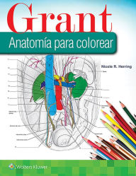 Title: Grant. Anatomía para colorear / Edition 1, Author: Nicole R. Herring PhD
