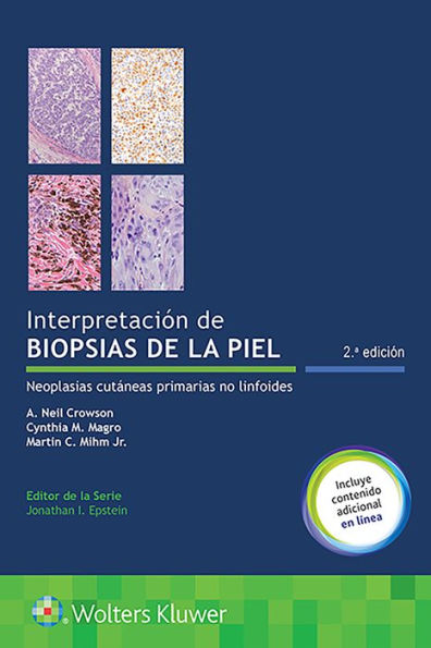 Interpretación de biopsias de la piel: Neoplasias cutáneas primarias no linfoides / Edition 2