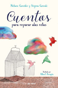 Title: Cuentos para reparar alas rotas, Author: Nekane González