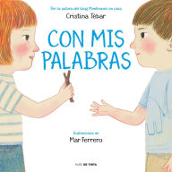 Title: Con mis palabras: Cómo resolver conflictos con enfoque Montessori / In My Words: How to resolve conflicts with a Montessori focus, Author: Cristina Tebar Montes