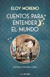 Title: Cuentos para entender el mundo (edición ilustrada con contenido extra), Author: Eloy Moreno