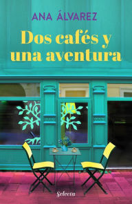 Title: Dos cafï¿½s y una aventura (Dos mï¿½s dos 2), Author: Ana ïlvarez