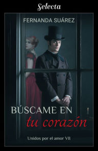 Title: Búscame en tu corazón (Unidos por el amor 7), Author: Fernanda Suárez