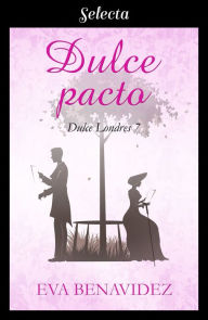 Title: Dulce pacto (Dulce Londres 7), Author: Eva Benavídez