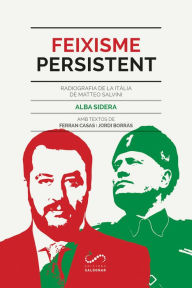 Title: Feixisme persistent: Radiografia de la Itàlia de Matteo Salvini, Author: Alba Sidera