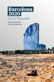 Title: Barcelona 2020: Visual chronicle of a confined city, Author: Jordi Panyella