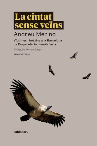 La ciutat sense veïns: Víctimes i botxins a la Barcelona de l'especulació immobiliària