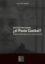 Title: José Luis Calva Zepeda, ¿el Poeta Caníbal?, Author: Lucía Bort Lorenzo