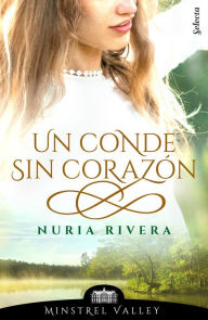 Title: Un conde sin corazón (Minstrel Valley 5), Author: Nuria Rivera