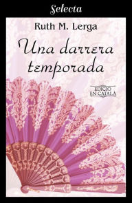 Title: Una darrera temporada, Author: Ruth M. Lerga