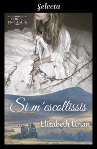 Title: Si m'escollissis, Author: Elizabeth Urian