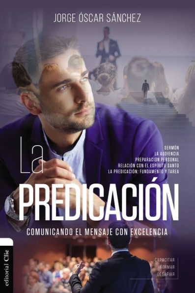 La predicación: Comunicando el mensaje con excelencia