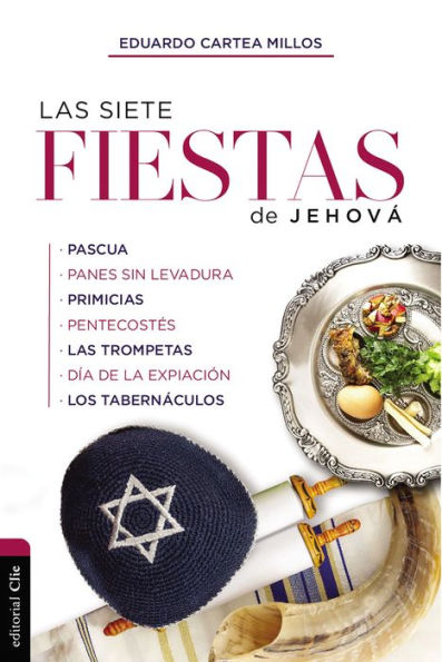 Las siete fiestas de Jehová: Un estudio basado en Levítico 23