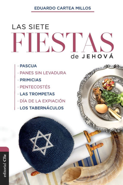 Las siete fiestas de Jehová: Un estudio basado en Levítico 23