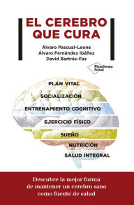 Title: El cerebro que cura, Author: Álvaro Pascual-Leone