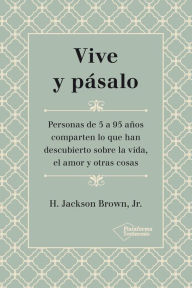 Title: Vive y pásalo, Author: H. Jackson Brown Jr