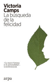 Title: La búsqueda de la felicidad, Author: Victoria Camps