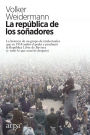 La república de los soñadores: La historia de un grupo de intelectuales que en 1918 asaltó el poder y proclamó la República Libre de Baviera (y todo lo que ocurrió después)