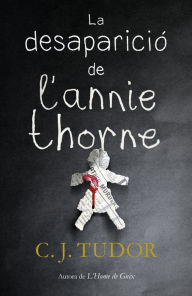 Title: La desaparició de l'Annie Thorne, Author: C.J. Tudor