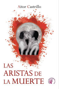 Title: Las aristas de la muerte, Author: Aitor Castrillo