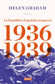 Title: La República Española en guerra (1936-1939), Author: Helen Graham