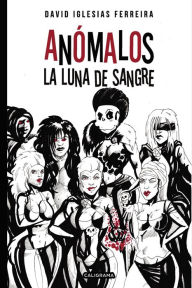 Title: Anómalos: La Luna de Sangre, Author: David Iglesias Ferreira