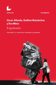 Title: Expulsados: Santander, la transición urbanística pendiente, Author: Oscar Allende