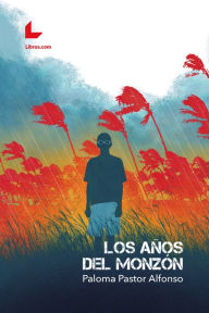 Title: Los años del monzón, Author: Paloma Pastor Alfonso