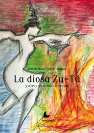 Title: La diosa Zu-Tú: Y otros cuentos de brujas, Author: Oihana Basilio Ruiz de Apodaca
