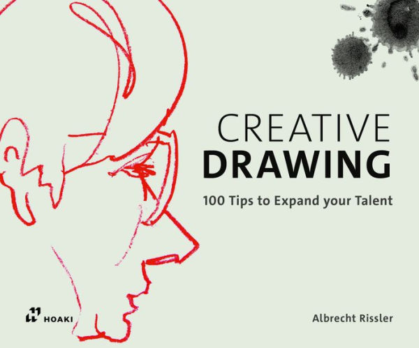 Creative Drawing: 100 Tips to Expand your Talent