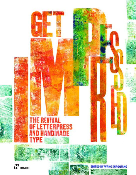 Get impressed!: The Revival of Letterpress and Handmade Type