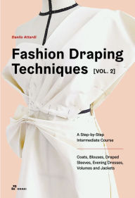 Ebooks free download for mac Fashion Draping Techniques Vol. 2: A Step-by-Step Intermediate Course. Coats, Blouses, Draped Sleeves, Evening Dresses, Volumes and Jackets 9788417656454 by   in English