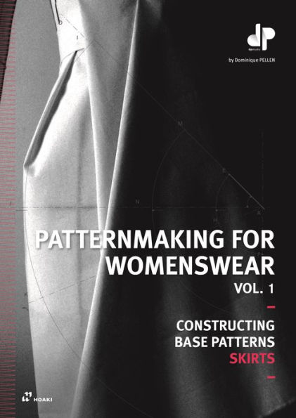 Patternmaking for Womenswear, vol. 1: Constructing Base Patterns - Skirts