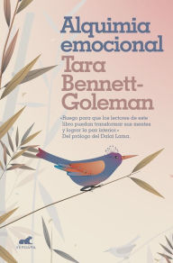 Title: Alquimia emocional / Emotional Alchemy, Author: Tara Bennett-Goleman