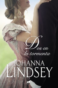 Title: Dos en la tormenta (Saga de los Malory 12), Author: Johanna Lindsey