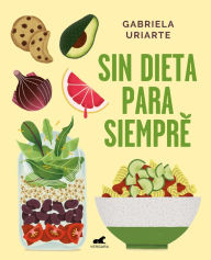 Title: Sin dieta para siempre, Author: Gabriela Uriarte