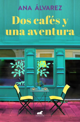 Dos Cafes Y Una Aventura Two Coffees And One Adventure By Ana