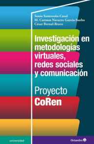 Title: Investigación en metodologías virtuales, redes sociales y comunicación, Author: César Bernal Bravo