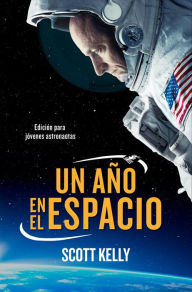 Title: Un año en el espacio, Author: Scott Kelly