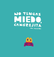 Title: No tengas miedo, Cangrejita (Junior Library Guild Selection), Author: Chris Haughton