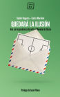 Quedará la ilusión: Una correspondencia durante el Mundial de Rusia