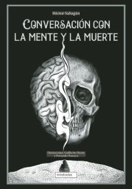 Title: Conversación con la mente y la muerte, Author: Héctor Sahagún